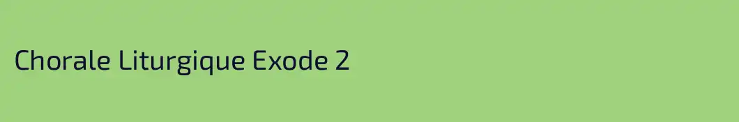 Chorale Liturgique Exode 2